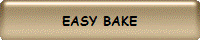 EASY BAKE