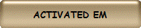 ACTIVATED EM
